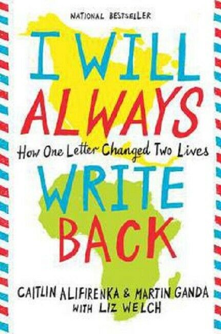 I Will Always Write Back Book by Caitlin Alifirenka Liz Welch and Martin Ganda
