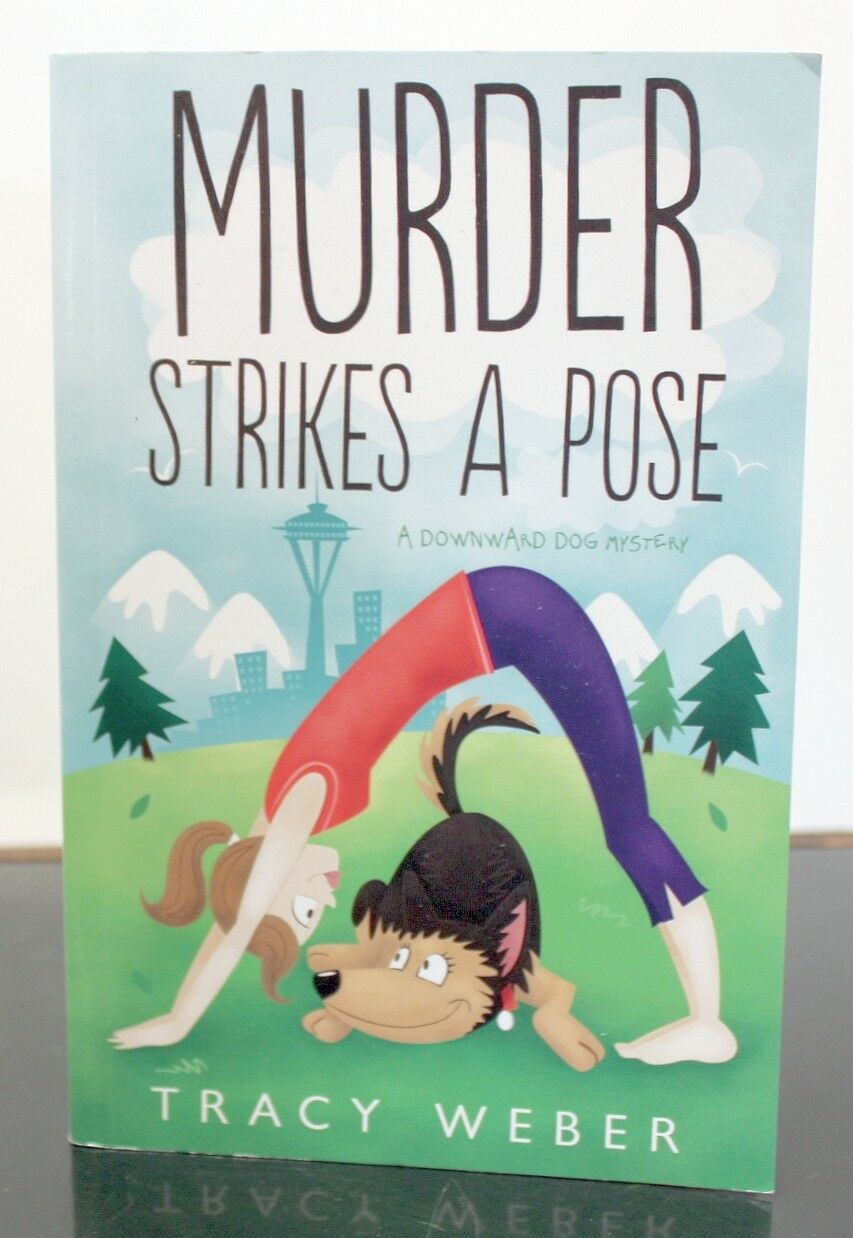 Murder Strikes a Pose Downward Dog Mystery Series Book 1 by Tracy Weber SIGNED