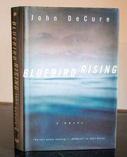Load image into Gallery viewer, Bluebird Rising A Mystery by John DeCure SIGNED First Edition 1st Hardcover Book
