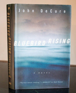 Bluebird Rising A Mystery by John DeCure SIGNED First Edition 1st Hardcover Book