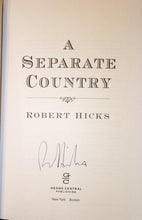 Load image into Gallery viewer, A Separate Country by Robert Hicks SIGNED Book First 1st Edition Hardcover
