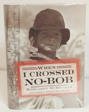 Load image into Gallery viewer, When I Crossed No-Bob by Margaret McMullan SIGNED Book 1st Edition Hardcover
