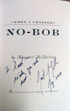 Load image into Gallery viewer, When I Crossed No-Bob by Margaret McMullan SIGNED Book 1st Edition Hardcover
