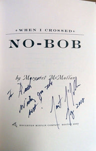 When I Crossed No-Bob by Margaret McMullan SIGNED Book 1st Edition Hardcover