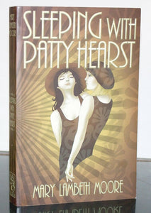 Sleeping with Patty Hearst by Mary Lambeth Moore SIGNED 1st Edition First Book