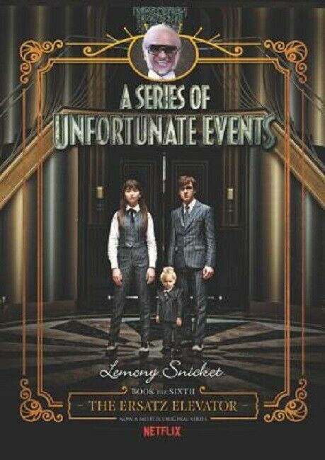 The Ersatz Elevator A Series of Unfortunate Events Series Book 6 Lemony Snicket