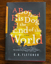 Load image into Gallery viewer, A Boy and His Dog at the End of the World by CA C. A. Fletcher 1st First Edition
