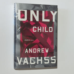 Only Child by Andrew Vachss SIGNED 1st Edition Hardcover Burke Series Book 14