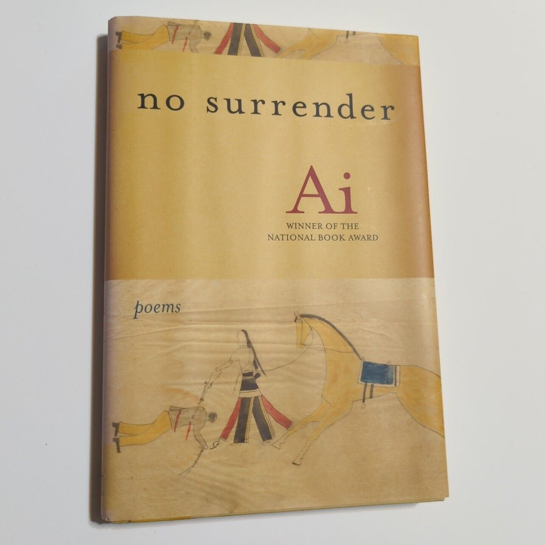 No Surrender : Poems by Ai First 1st Edition Hardcover Poetry Book 2010 Hardback