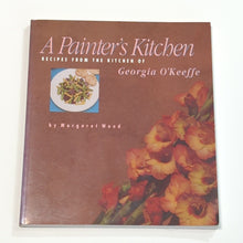 Load image into Gallery viewer, A Painter&#39;s Kitchen Vintage Cookbook Recipes from Georgia O&#39;Keeffe 1st Edition
