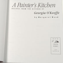 Load image into Gallery viewer, A Painter&#39;s Kitchen Vintage Cookbook Recipes from Georgia O&#39;Keeffe 1st Edition
