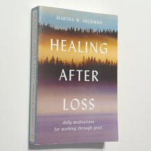 Load image into Gallery viewer, Healing After Loss By Martha W Hickman Daily Meditations For Grief Help Book
