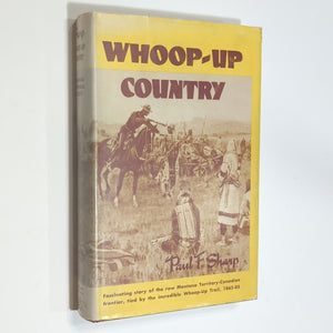 Whoop Up Trail Country By Paul F Sharp Montana Territory Frontier History Book