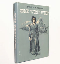 Load image into Gallery viewer, Some Went West Dorothy M Johnson Vintage Women Homesteading Settler History Book
