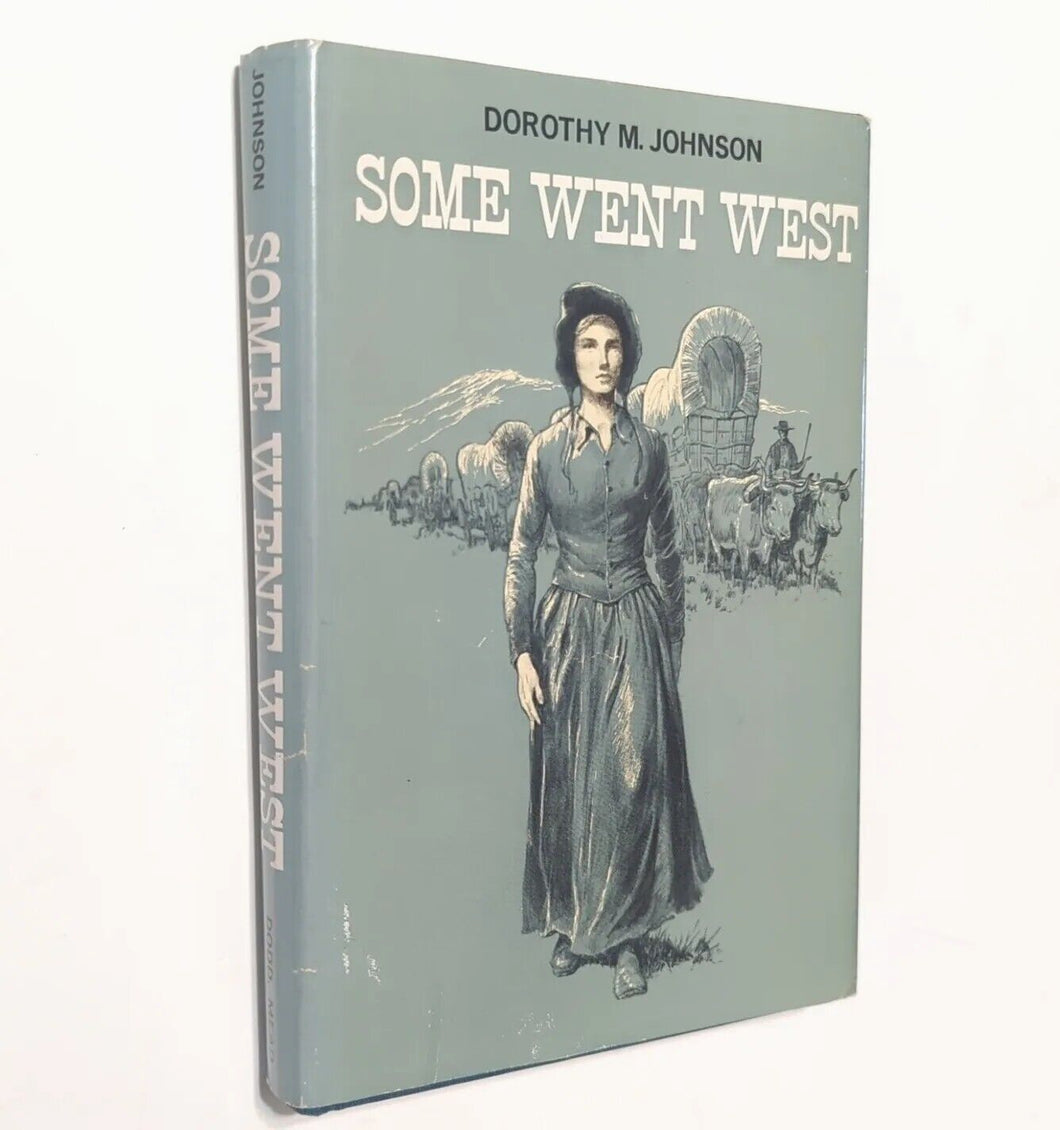 Some Went West Dorothy M Johnson Vintage Women Homesteading Settler History Book