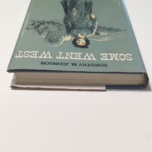 Load image into Gallery viewer, Some Went West Dorothy M Johnson Vintage Women Homesteading Settler History Book

