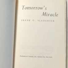 Load image into Gallery viewer, Tomorrow&#39;s Miracle By Frank G. Slaughter Vintage Christian Missionary Novel Book
