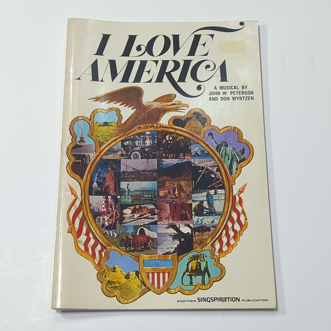 I Love America Musical Peterson & Wyrtzen Singspiration Vintage Music Song Book