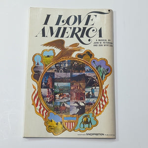 I Love America Musical Peterson & Wyrtzen Singspiration Vintage Music Song Book