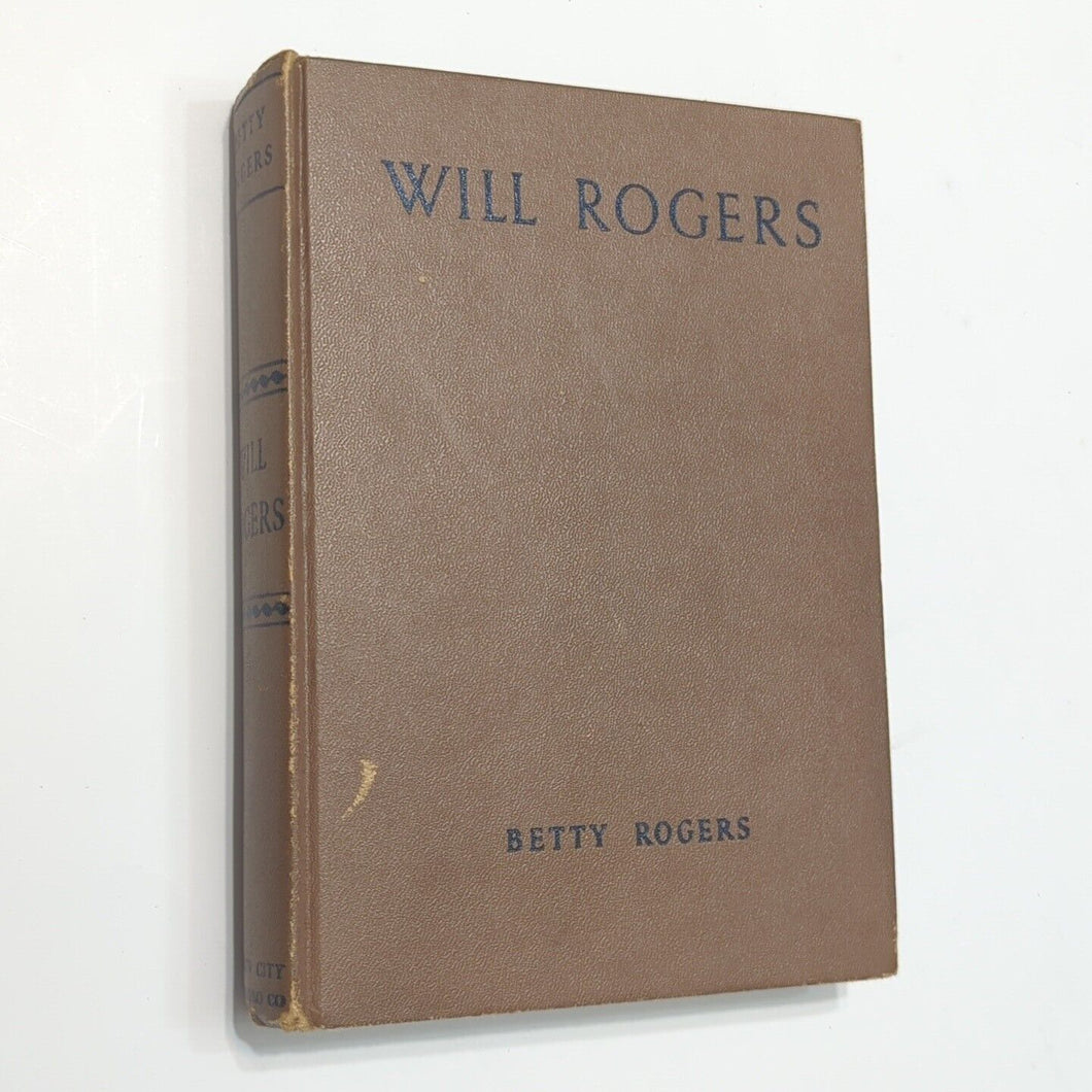 Will Rogers Biography Story by His Wife Betty Rogers Vintage Book Life And Times