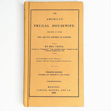 Load image into Gallery viewer, The American Frugal Housewife By Mrs. Child Facsimile 1833 Hardcover Cookbook BK
