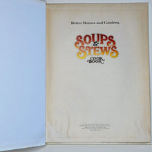 Load image into Gallery viewer, Vintage 1978 Better Homes and Gardens Soups and Stews Recipes Hardcover Cookbook
