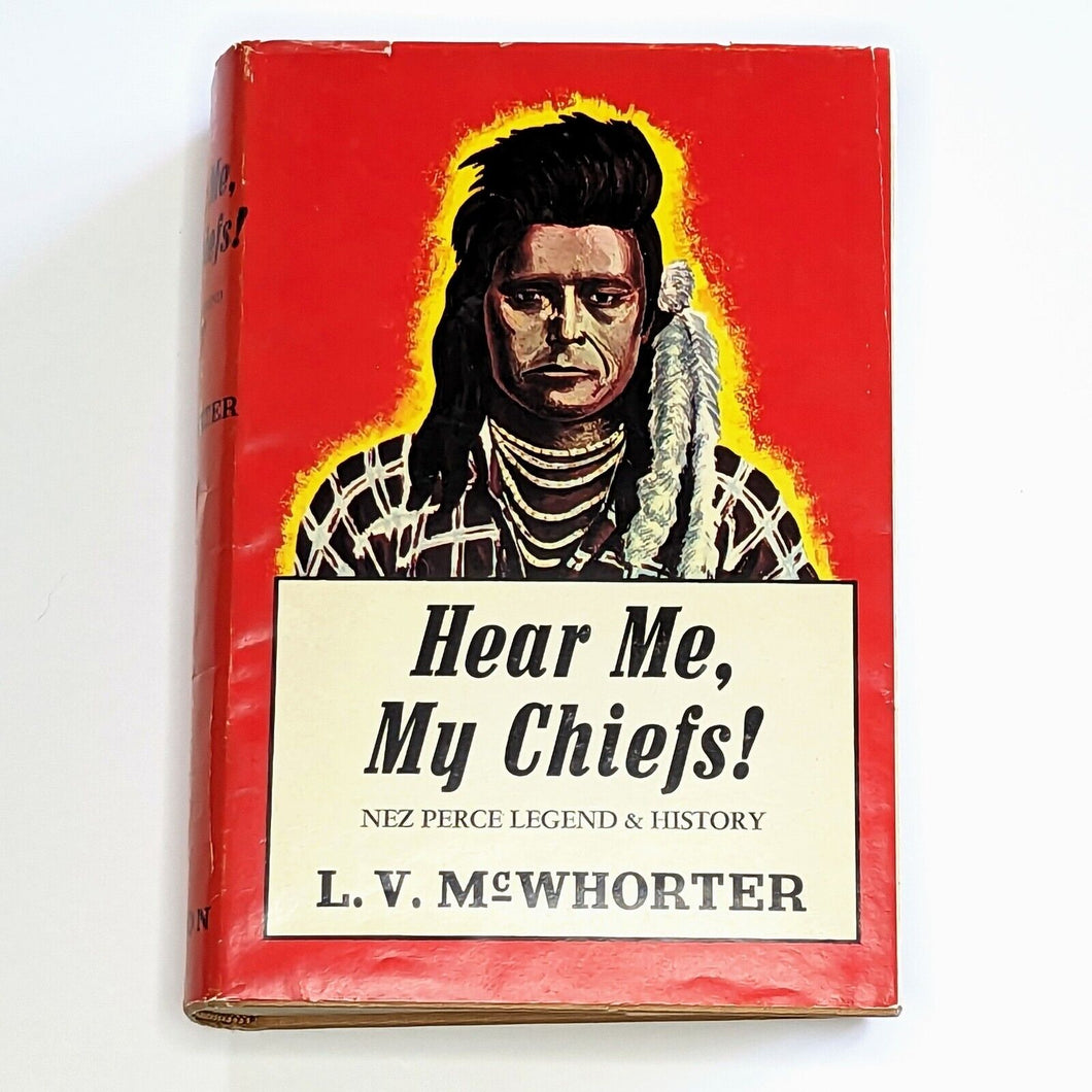 Hear Me My Chiefs Nez Perez Indian Legends History 1st Edition L V McWhorter BK