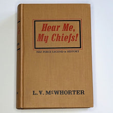Load image into Gallery viewer, Hear Me My Chiefs Nez Perez Indian Legends History 1st Edition L V McWhorter BK
