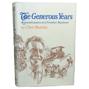 THE GENEROUS YEARS By Chet Huntley Biography Book Big Sky Montana History 1st ED