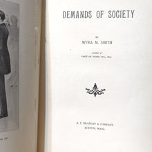 Load image into Gallery viewer, The Demands Of Society By Myra M. Smith 1899 1st First Edition Antique Rare Book
