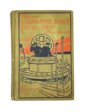 Load image into Gallery viewer, The Submarine Boys Series Final Trip Victor G Durham Vintage Childrens Book 1909
