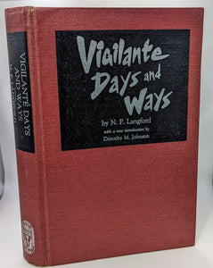 Vigilante Days And Ways NP Nathaniel P Langford SIGNED Dorothy M Johnson History