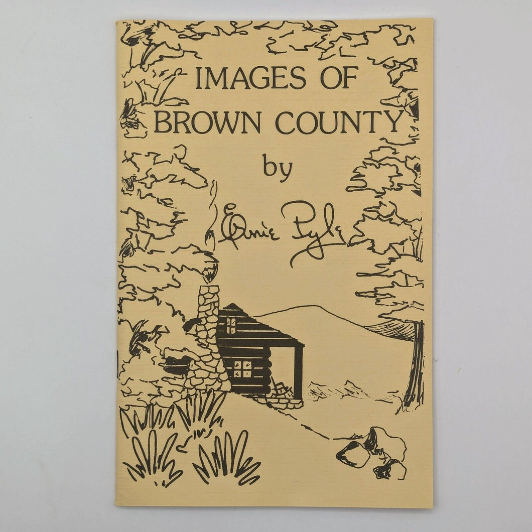 RARE Images Of Brown County Indiana History By Ernie Pyle OOP Book