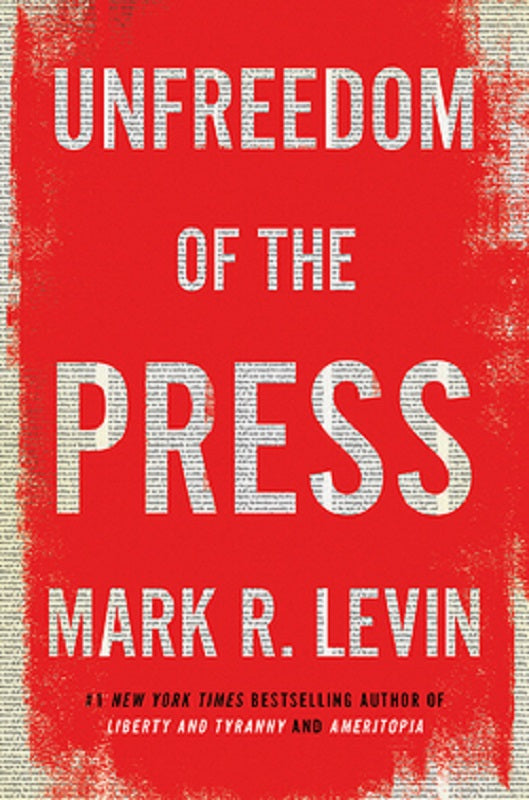 Unfreedom of The Press by Mark R. Levin Livin Book (2019, Hardcover) Hardback