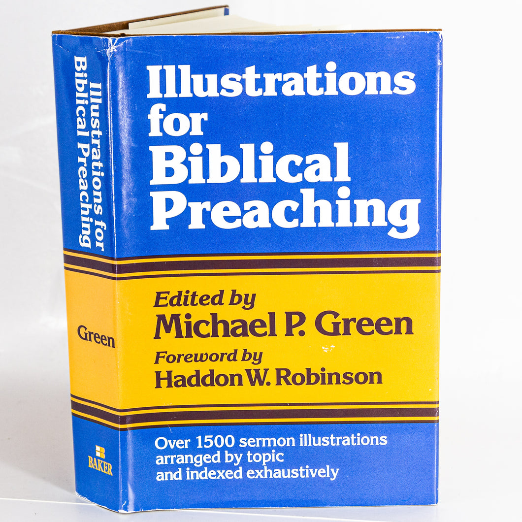 1500 Sermon Illustrations for Biblical Preaching Textbook Book Michael P. Green