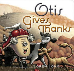 Otis Series Otis Gives Thanks by Loren Long Gratitude Board Book For Kids