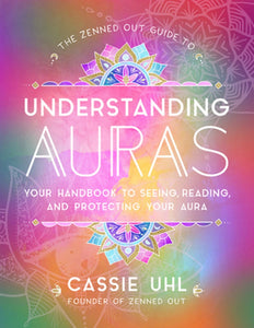 The Zenned Out Guide to Understanding Auras Reading Seeing Reading Guide book