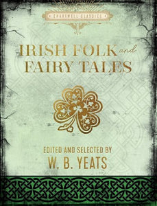 Celtic Folklore Irish Folk and Fairy Tales by WB W. B. Yeats Hardcover Hardback