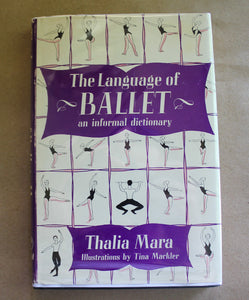 The Language of Ballet Book an Informal Dictionary by Thalia Mara 1st Edition