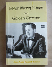 Load image into Gallery viewer, Silver Microphones and Golden Crowns by Jim Naomi Roberson Missionary Biography
