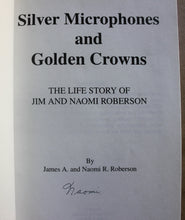 Load image into Gallery viewer, Silver Microphones and Golden Crowns by Jim Naomi Roberson Missionary Biography
