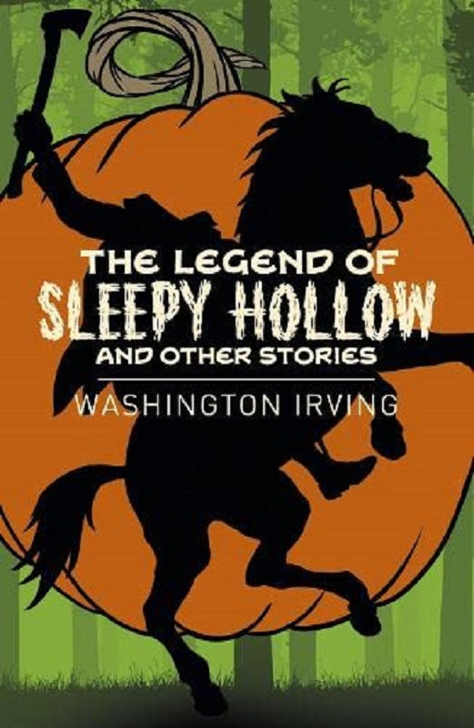 The Legend of Sleepy Hollow Washington Irving Stories The Headless Horseman Book