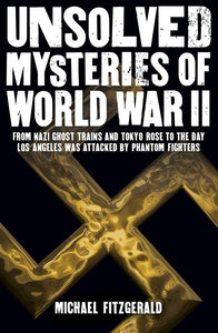 The Unsolved Mysteries of World War II WW2 WWII History Book Tokyo Rose