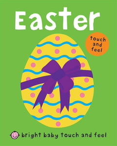 Bright Baby Touch and Feel Easter by Roger Priddy Baby Toddler Board Books