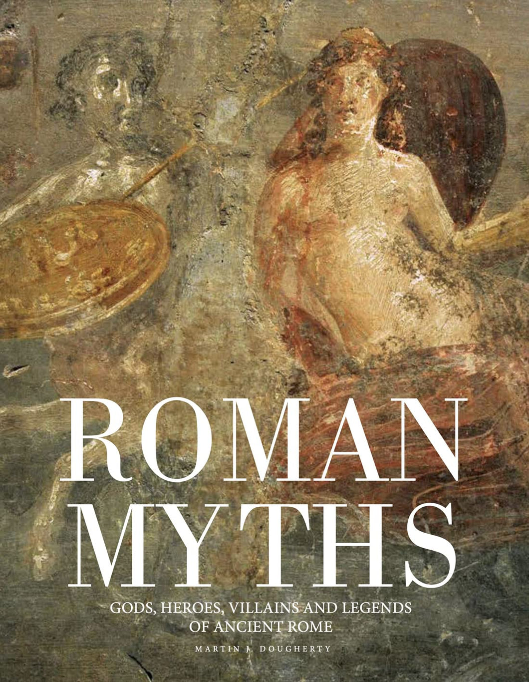 Roman Myths Mythology History Gods Goddesses Heroes Legends of Ancient Rome Book
