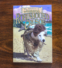 Load image into Gallery viewer, The Adventures of Wishbone the Dog Series Robinson Robinhound Crusoe Book PB
