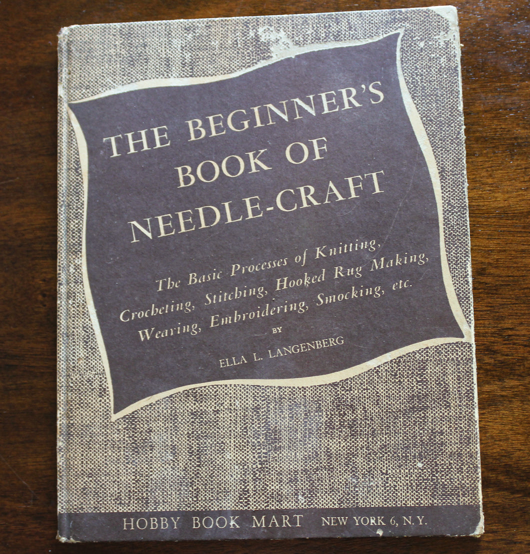 Vintage The Beginner's Book of Needlecraft Needle Craft Ella L. Langenberg 1948