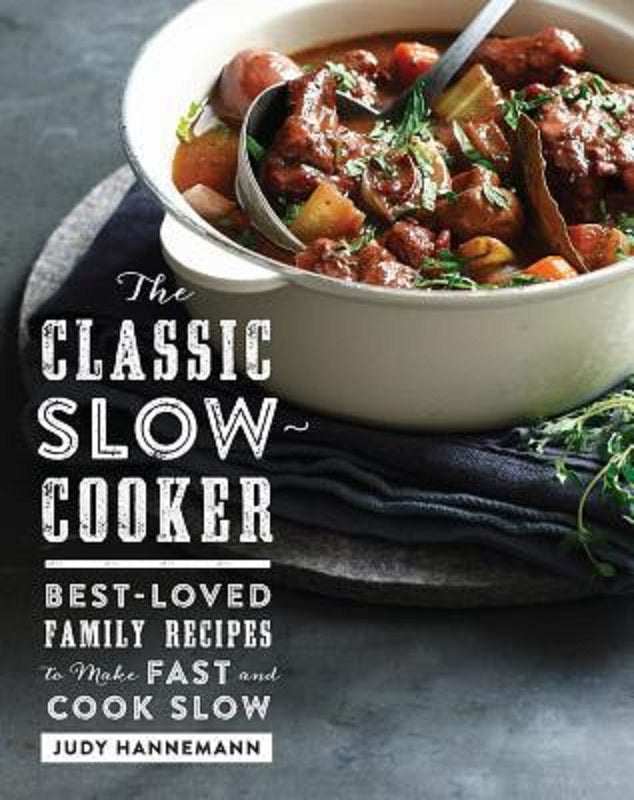 The Classic Slow Cooker Recipes Cookbook Cook Book by Judy Hannemann Hardcover