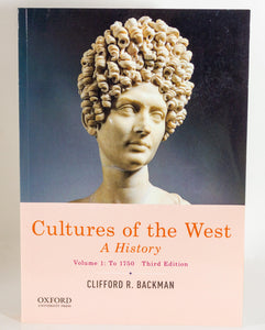 Cultures of the West  A History Volume 1: To 1750 Clifford R Backman 3rd Edition
