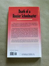 Load image into Gallery viewer, Death of a Hoosier Schoolmaster by Marlis Day SIGNED Book 1st Edition Paperback
